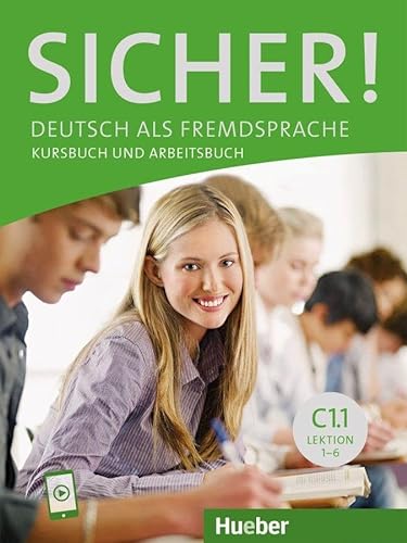 Sicher! C1.1: Deutsch als Fremdsprache / Kurs- und Arbeitsbuch mit Audios online, Lektion 1–6